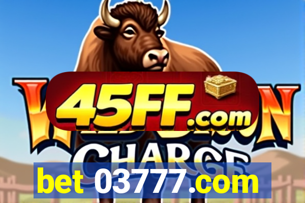 bet 03777.com